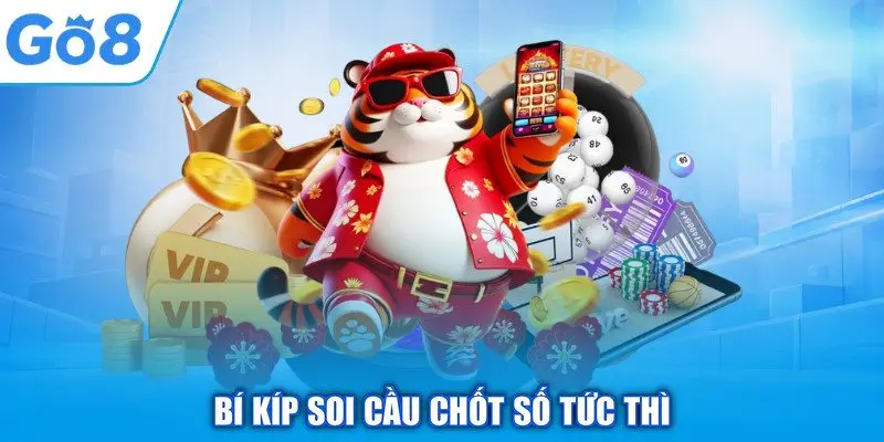 Bí kíp soi cầu chốt số tức thì