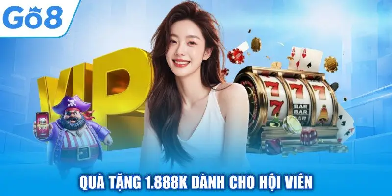 Quà tặng 1.888K dành cho hội viên