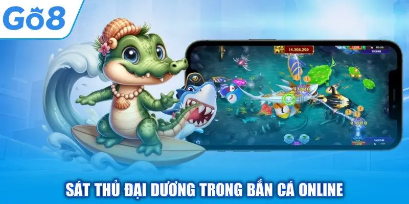 Sát thủ đại dương trong bắn cá online