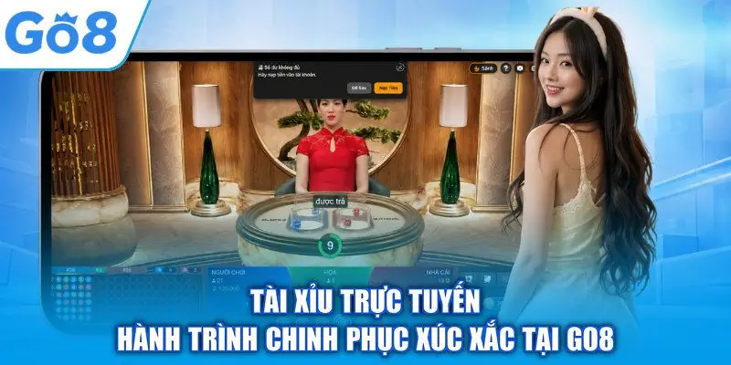 Tài Xỉu Trực Tuyến – Hành Trình Chinh Phục Xúc Xắc Tại GO8
