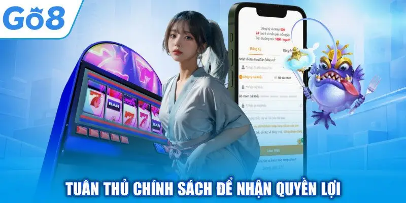 Tuân thủ chính sách để nhận quyền lợi