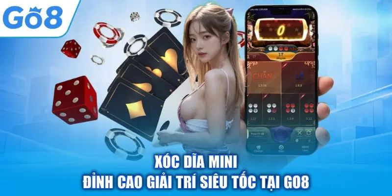 Xóc Dĩa Mini – Đỉnh Cao Giải Trí Siêu Tốc Tại GO8