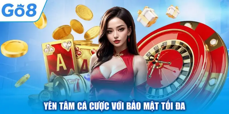 Yên tâm cá cược với bảo mật tối đa